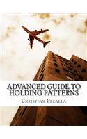 Advanced Guide to Holding Patterns
