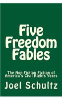 Five Freedom Fables: The Non-Fiction Fiction of America's Civil Rights Years