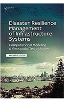 Disaster Resilience Management of Infrastructure Systems