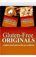Gluten-Free Originals - Comfort Food and On The Go Cookbook