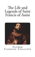 The Life and Legends of Saint Francis of Assisi