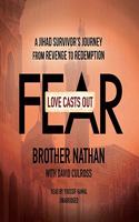 Love Casts Out Fear Lib/E