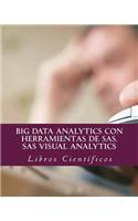 Big Data Analytics Con Herramientas de SAS. SAS Visual Analytics