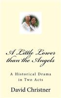Little Lower than the Angels