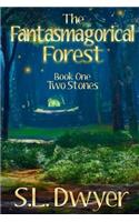 Fantasmagorical Forest: Book 1 Two Stones(The Fantasmagorical Forest)