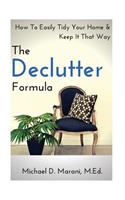 Declutter Formula: How To Easily Tidy Your Home and Keep It That Way