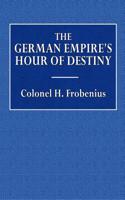 The German Empire's Hour of Destiny