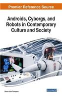 Androids, Cyborgs, and Robots in Contemporary Culture and Society