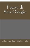 I servi di San Giorgio: (Italian)