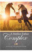 A Mother-Father Complex