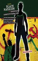 BLACK MARXISM AND AMERICAN CONSTITUTIONA