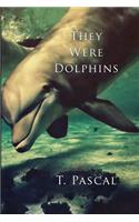 They Were Dolphins