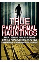 True Paranormal Hauntings