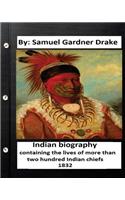 Indian biography, containing the lives of more than two hundred Indian chiefs ( 1832 )