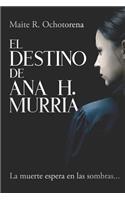 El Destino de Ana H. Murria