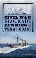 Civil War Blockade Running on the Texas Coast