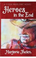 Heroes in the End: A Fiona Marlowe Novel(Fiona Marlowe Novels)