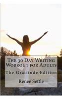 The 30 Day Writing Workout for Adults: The Gratitude Edition