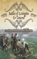 Battles of Lexington & Concord U.S. Revolutionary Period Grade 4 Children's Military Books