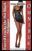 Forced Fem by the Hot Black Stripper Omnibus Edition: All twelve parts of the series