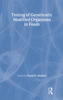 Testing of Genetically Modified Organisms in Foods