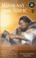 Manak-na's Story: 75,000 BC