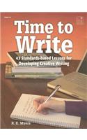 Time to Write: 43 Standards-Based Lessons for Developing Creative Writing