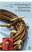 Archaeological Approaches to Technology