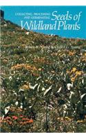 Collecting, Processing and Germinating Seeds of Wildland Plants