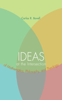 Ideas at the Intersection of Mathematics, Philosophy, and Theology: (English)