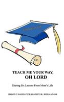 Teach Me Your Way, Oh Lord