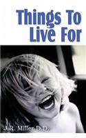 Things to Live for