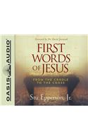First Words of Jesus (Library Edition)