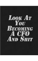Look At You Becoming A CFO And Shit