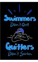 Swimmers Don't Quit Quitters Don't Swim