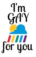 I'm Gay for You!