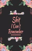 Shit I Can't Remember