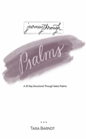 Journey through Psalms: A 33 Day Devotional Through Select Psalms