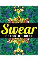 Swear Coloring Book: An Adult Coloring Book of 30 Hilarious, Rude and Funny Swearing and Sweary Designs