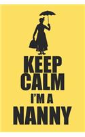 Keep Calm I'm a Nanny