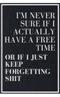 I'm Never Sure If I Actually: Funny Sarcastic Quotes Notebook Journal 6X9 Great Gift Idea For Birthday, Christmas for Sarcasm Lovers