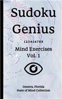 Sudoku Genius Mind Exercises Volume 1: Geneva, Florida State of Mind Collection