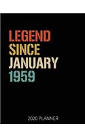 Legend Since January 1959 2020 Planner: 61st Birthday 2020 Weekly Planner Includes Daily Planner & Monthly Overview - Personal Organizer With 2020 Calendar - 8.5x11 Inch White Paper
