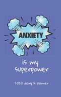 Anxiety Is My Superpower 2020 Diary & Planner: Two Weeks To View, Blue Cover