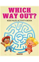 Which Way Out? Kids Maze Activity Book