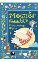 Mother Goose's Classic Nursery Rhymes