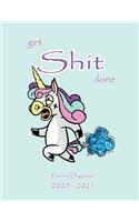 Get Shit Done Planner Organize 2020-2021: Planner Organize Your Weekly & Daily Agenda: Features Year at a Glance Calendar, List of Holidays, Plenty of Note Space. Cute Unicorn Fart Cover Des