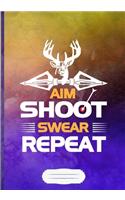 Aim Shoot Swear Repeat: Archery Lover Blank Journal For Coach Player Mom. Motivational Graphic Funny Gift Surprise. Vintage Watercolor Lined Notebook B5 Size 110 Pages