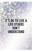 It's Ok to Live a Life Others Don't Understand