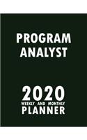 Program Analyst 2020 Weekly and Monthly Planner: 2020 Planner Monthly Weekly inspirational quotes To do list to Jot Down Work Personal Office Stuffs Keep Tracking Things Motivations Notebook
